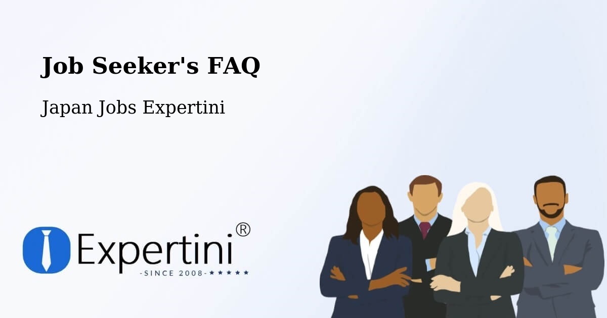 Job Seeker FAQ – Yoshii - Japan Jobs Expertini